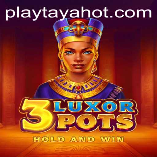 Exploring the World of 3LuxorPots and the Buzz Surrounding TayaHot