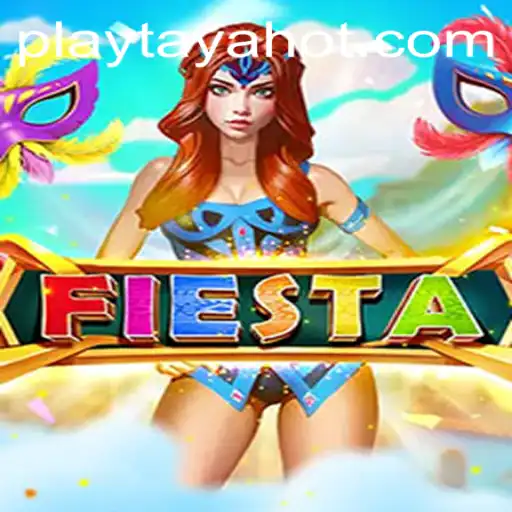 Exploring the Exciting World of Fiesta and the Thrilling TayaHot Challenge