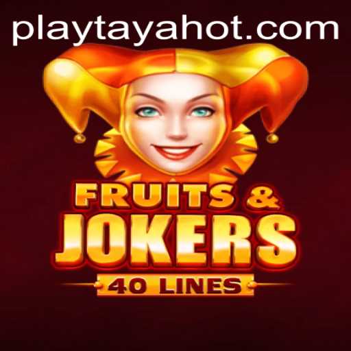 Exploring the Exciting Gameplay of FruitsAndJokers40 and the Integration of TayaHot