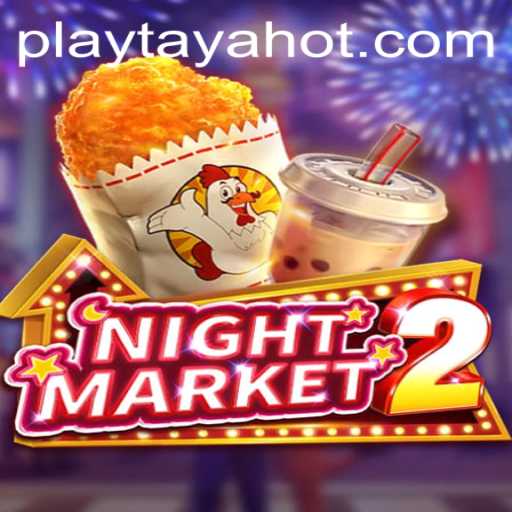 Exploring the Exciting World of NightMarket2 and the Role of TayaHot